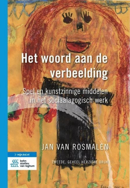 Het Woord Aan de Verbeelding: Spel En Kunstzinnige Middelen in Het Sociaalagogisch Werk