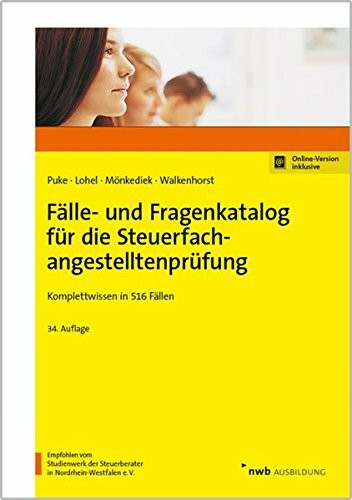 Fälle- und Fragenkatalog für die Steuerfachangestelltenprüfung: Komplettwissen in 516 Fällen