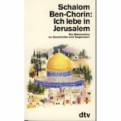 Ich lebe in Jerusalem: Ein Bekenntnis zu Geschichte – und Gegenwart (dtv Sachbuch)