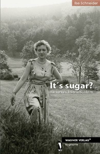 It's sugar? - Aus meinen letzten 90 Jahren