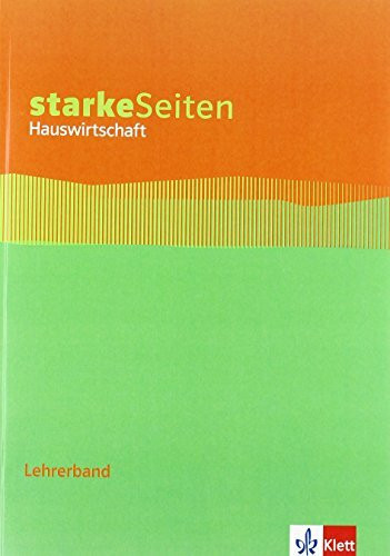 Starke Seiten Hauswirtschaft: Handreichungen für den Unterricht 5.-10. Schuljahr