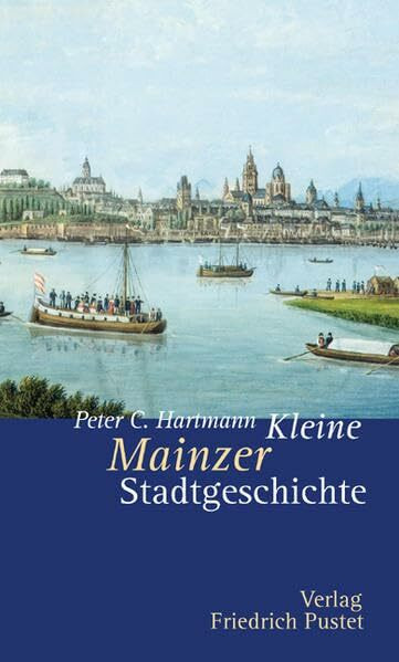 Kleine Mainzer Stadtgeschichte (Kleine Stadtgeschichten)