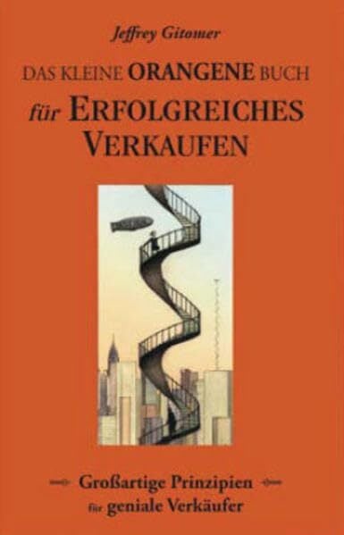 Das kleine rote Buch für erfolgreiches Verkaufen: Großartige Prinzipien für geniale Verkäufer Das kleine rote Buch für erfolgreiches Verkaufen: Großartige Prinzipien für geniale Verkäufer