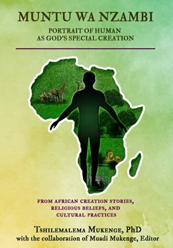Muntu Wa Nzambi: PORTRAIT OF HUMAN AS GOD’S SPECIAL CREATION