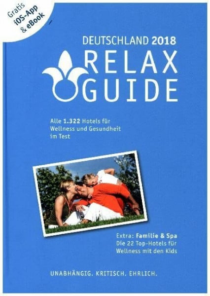 RELAX Guide 2018 Deutschland, kritisch getestet: alle Wellness- und Gesundheitshotels. PLUS: Familie & Spa: die 22 Top-Hotels, m. 1 E-Book: Der ... GRATIS: Foto iOS-App & eBook