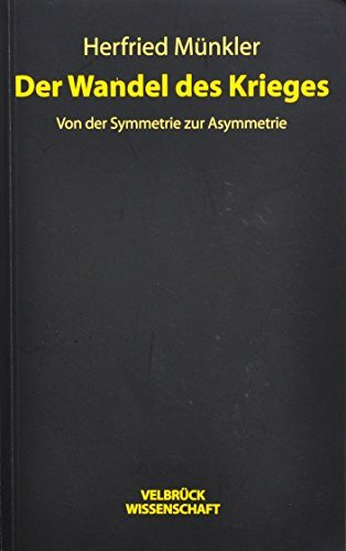 Der Wandel des Krieges: Von der Symmetrie zur Asymmetrie