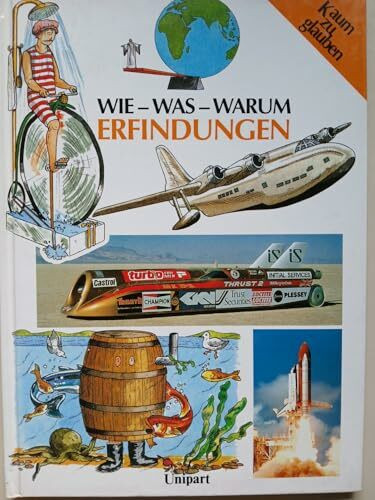 Wie-was-warum. Die Erfindungen. Antworten auf interessante Fragen