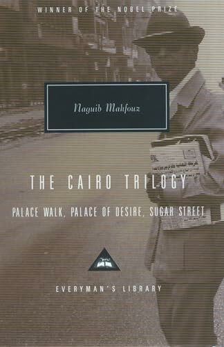 The Cairo Trilogy: Palace Walk, Palace of Desire, Sugar Street (Everyman’s Library Contemporary Classics)