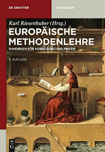 Europäische Methodenlehre: Handbuch für Ausbildung und Praxis (De Gruyter Handbuch)