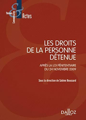 Les droits de la personne détenue - Après la loi pénitentiaire du 24 novembre 2009