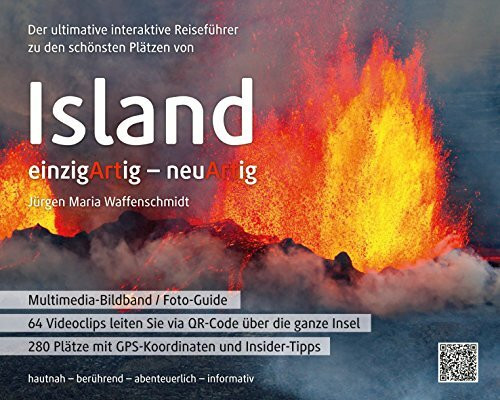 Der ultimative interaktive Reiseführer zu den schönsten Plätzen von Island: einzigArtig - neuArtig