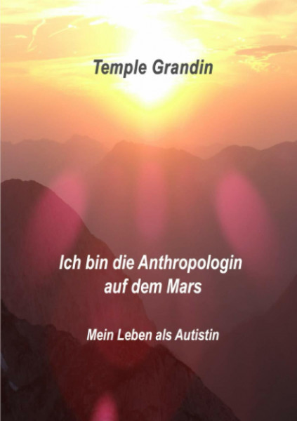 Ich bin die Anthropologin auf dem Mars - Mein Leben als Autistin