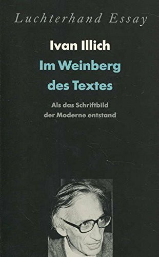 Im Weinberg des Textes. Als das Schriftbild der Moderne entstand
