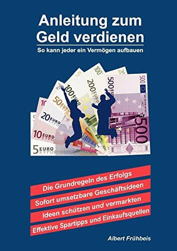 Anleitung zum Geld verdienen: So kann jeder ein Vermögen aufbauen