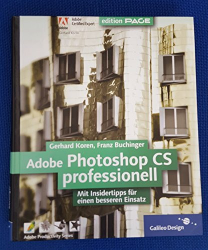 Adobe Photoshop CS professionell: Komplett in Farbe: Mit Insidertipps aus der Praxis (Galileo Design)