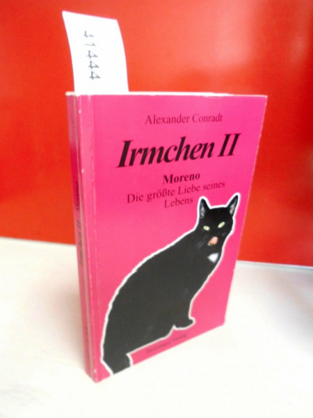 Irmchen, Bd.2, Moreno: Die größte Liebe seines Lebens