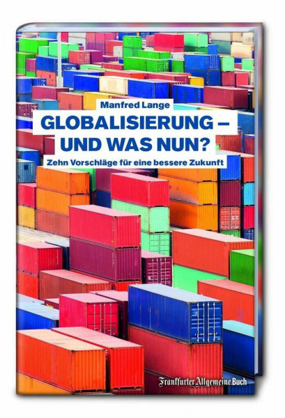 Globalisierung. Über die Chancen und Risiken der Globalisierung. Was bringen Ceta und Ttip? Was ist ökonomische Nachhaltigkeit? Und welche Dimensionen ... Zehn Vorschläge für eine bessere Zukunft