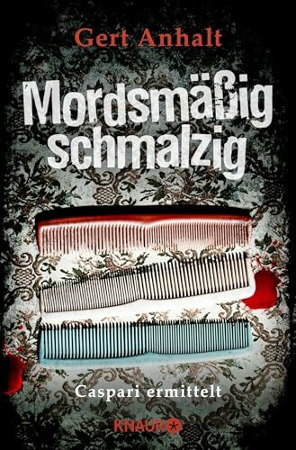 Mordsmäßig schmalzig: Caspari ermittelt