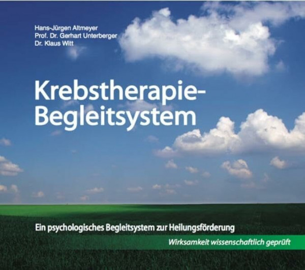 Krebstherapie-Begleitsystem: Ein psychologisches Begleitsystem zur Heilungsförderung