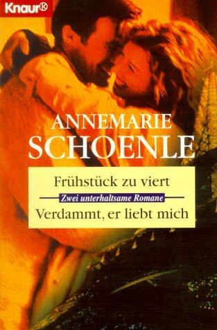 Frühstück zu viert /Verdammt, er liebt mich (Knaur Taschenbücher. Romane, Erzählungen)