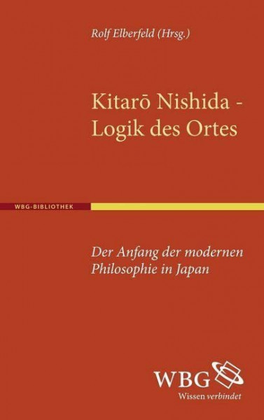 Kitaro Nishida, Logik des Ortes: Der Anfang der modernen Philosophie in Japan