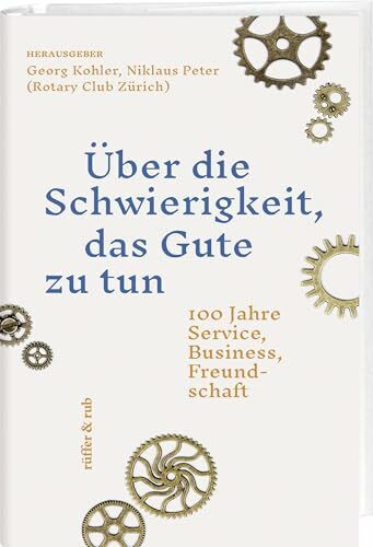 Über die Schwierigkeit, das Gute zu tun: 100 Jahre Service, Business, Freundschaft