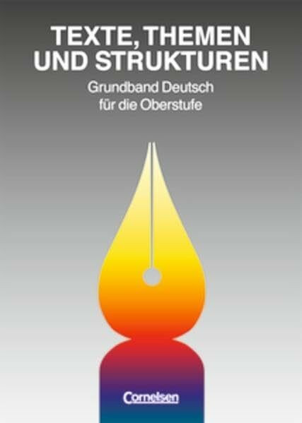 Texte, Themen und Strukturen - Allgemeine Ausgabe 1997: Schülerbuch: Grundband Deutsch für die Oberstufe