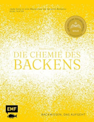 Die Chemie des Backens: Backwissen, das aufgeht