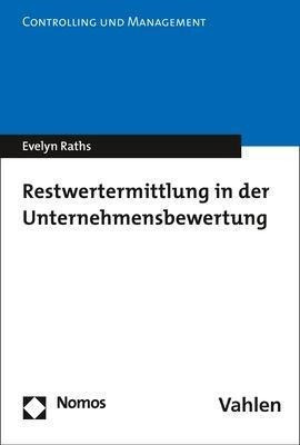 Restwertermittlung in der Unternehmensbewertung