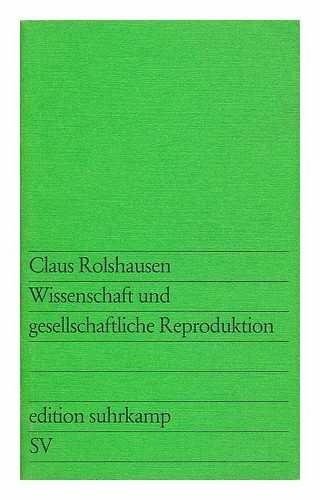 Wissenschaft und gesellschaftliche Reproduktion. Projekt Wissenschaftsplanung 1