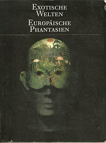 Exotische Welten, europäische Phantasien. Hauptkatalog