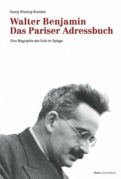 Walter Benjamin. Das Pariser Adressbuch: Eine Biographie des Exils im Spiegel