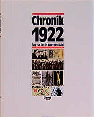 Chronik, Chronik 1922 (Chronik / Bibliothek des 20. Jahrhunderts. Tag für Tag in Wort und Bild)