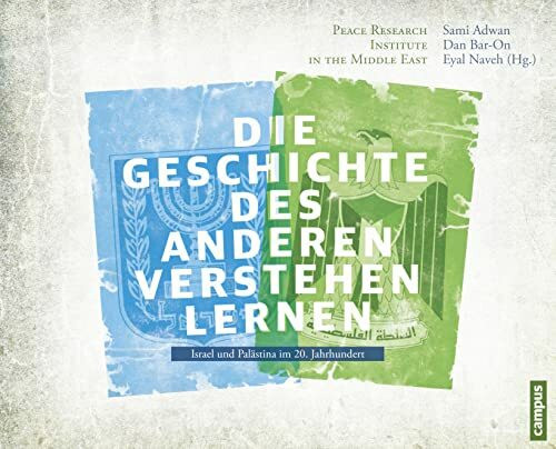 Die Geschichte des Anderen kennen lernen: Israel und Palästina im 20. Jahrhundert