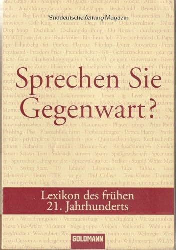 Sprechen Sie Gegenwart?: Lexikon des frühen 21. Jahrhunderts