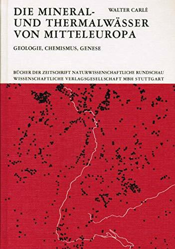 Die Mineral- und Thermalwässer von Mitteleuropa. Geologie, Chemismus, Genese