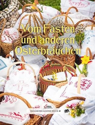 Das große kleine Buch: Vom Fasten und anderen Osterbräuchen