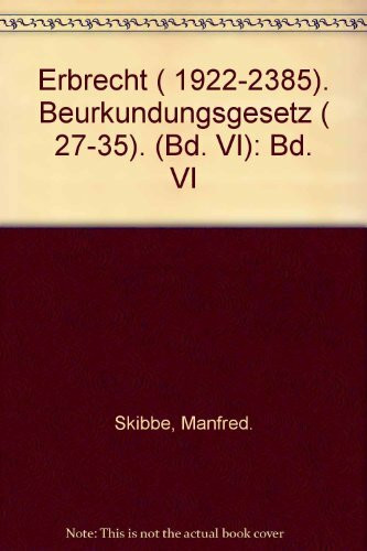 Münchener Kommentar zum Bürgerlichen Gesetzbuch: Erbrecht (§§ 1922-2385). Beurkundungsgesetz (§§ 27-35)