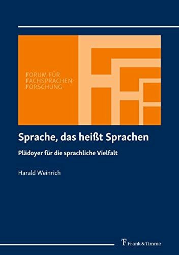 Sprache, das heißt Sprachen: Plädoyer für die sprachliche Vielfalt (Forum für Fachsprachen-Forschung)