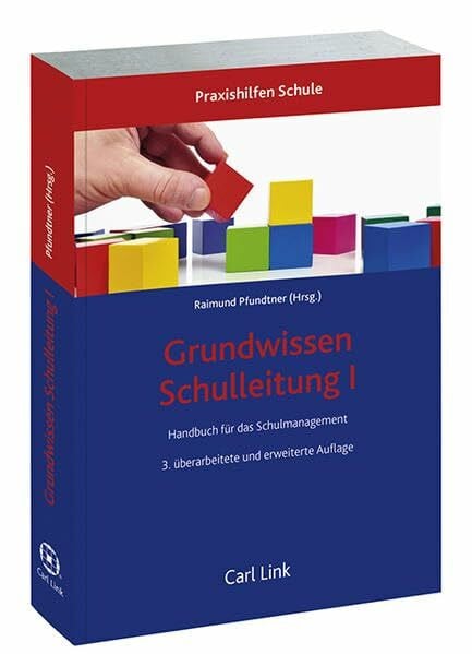 Grundwissen Schulleitung I: Handbuch für das Schulmanagement