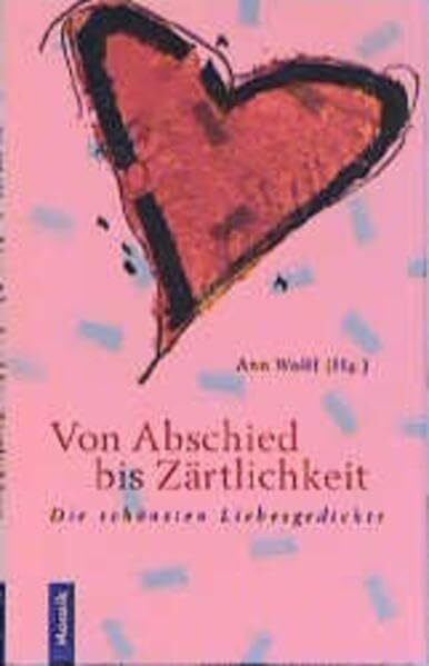 Von Abschied bis Zärtlichkeit: Die schönsten Liebesgedichte