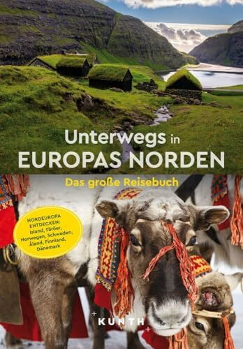 KUNTH Unterwegs in Europas Norden: Das große Reisebuch