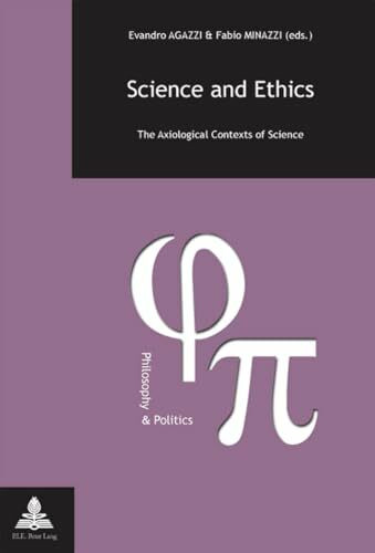 Science and Ethics: The Axiological Contexts of Science (Philosophie et Politique / Philosophy and Politics, Band 14)