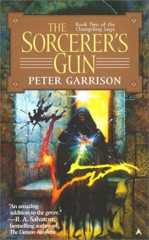 The Sorcerer's Gun (Chageling Saga, 2, Band 2)