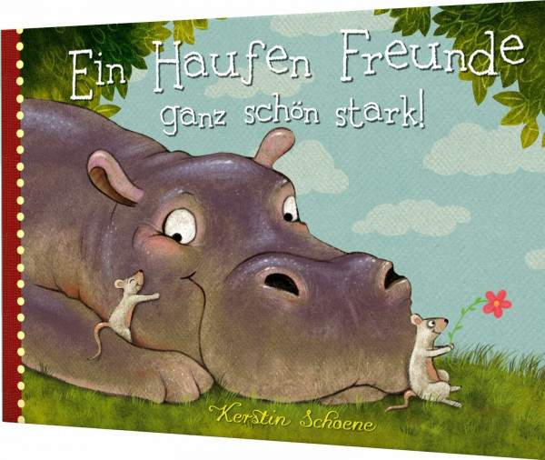 Ein Haufen Freunde: Ein Haufen Freunde – ganz schön stark!: Die bekannte Bilderbuchserie