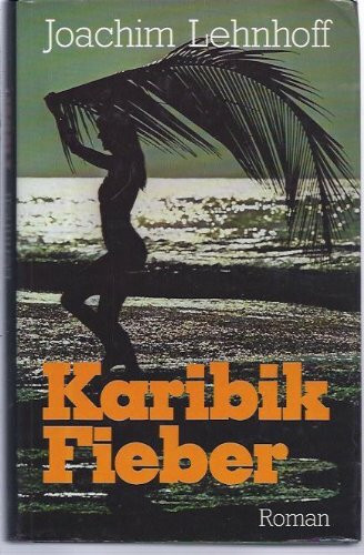 Karibik-Fieber: Roman