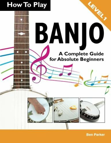 How To Play Banjo: A Complete Guide for Absolute Beginners