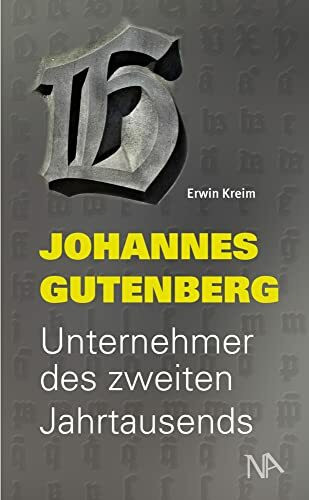 Johannes Gutenberg: Unternehmer des zweiten Jahrtausends