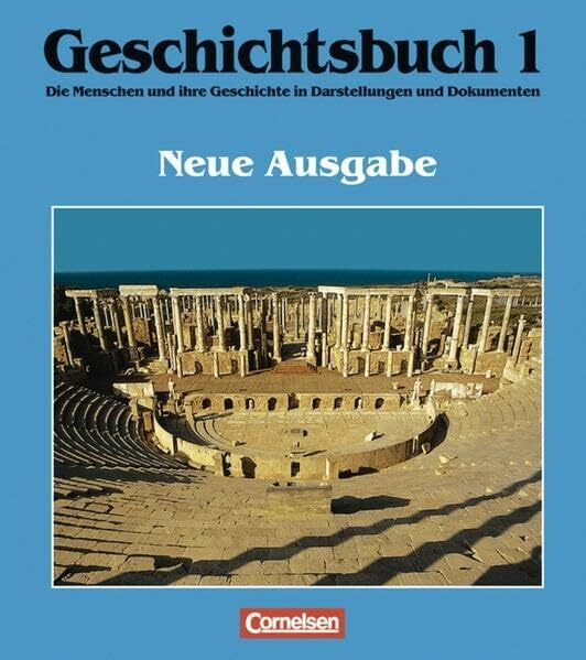 Geschichtsbuch, 1: Die Menschen und ihre Geschichte in Darstellungen und Dokumente