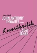 John Anthony Thwaites und die Kunstkritik der 50er Jahre